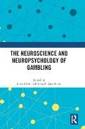 The Neuroscience and Neuropsychology of Gambling