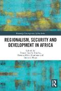 Regionalism, Security and Development in Africa