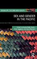 Sex and Gender in the Pacific: Contemporary Perspectives on Sexuality, Gender and Health