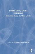 Latina Lives, Latina Narratives: Influential Essays by Vicki L. Ruiz