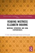 Reading Mistress Elizabeth Bourne: Marriage, Separation, and Legal Controversies