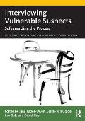 Interviewing Vulnerable Suspects: Safeguarding the Process