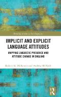 Implicit and Explicit Language Attitudes: Mapping Linguistic Prejudice and Attitude Change in England