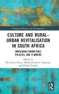 Culture and Rural-Urban Revitalisation in South Africa: Indigenous Knowledge, Policies, and Planning