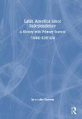 Latin America since Independence: A History with Primary Sources