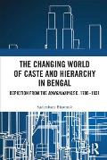 The Changing World of Caste and Hierarchy in Bengal: Depiction from the Mangalkavyas c. 1700-1931