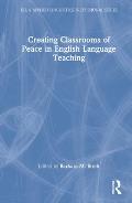 Creating Classrooms of Peace in English Language Teaching