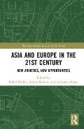 Asia and Europe in the 21st Century: New Anxieties, New Opportunities