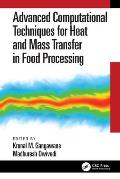 Advanced Computational Techniques for Heat and Mass Transfer in Food Processing