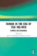Taiwan in the Era of Tsai Ing-wen: Changes and Challenges