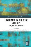 Lovecraft in the 21st Century: Dead, But Still Dreaming