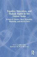 Equality, Education, and Human Rights in the United States: Issues of Gender, Race, Sexuality, Disability, and Social Class