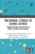 Multimodal Literacy in School Science: Transdisciplinary Perspectives on Theory, Research and Pedagogy