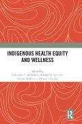 Indigenous Health Equity and Wellness
