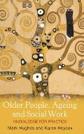 Older People, Ageing and Social Work: Knowledge for practice