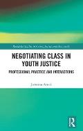 Negotiating Class in Youth Justice: Professional Practice and Interactions
