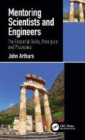 Mentoring Scientists and Engineers: The Essential Skills, Principles and Processes