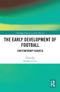 The Early Development of Football: Contemporary Debates