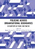 Policing Across Organisational Boundaries: Developments in Theory and Practice