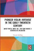 Pioneer Violin Virtuose in the Early Twentieth Century: Maud Powell, Marie Hall, and Alma Moodie: A Gendered Re-Evaluation