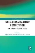 India-China Maritime Competition: The Security Dilemma at Sea