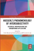Husserl's Phenomenology of Intersubjectivity: Historical Interpretations and Contemporary Applications