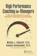 High-Performance Coaching for Managers: A Step-by-Step Approach to Increase Employees' Performance and Productivity