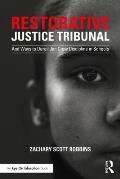 Restorative Justice Tribunal: And Ways to Derail Jim Crow Discipline in Schools