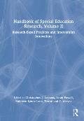 Handbook of Special Education Research, Volume II: Research-Based Practices and Intervention Innovations