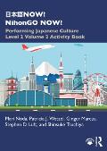 日本語NOW! NihonGO NOW!: Performing Japanese Culture - Level 2 Volume 2 Activity Book