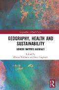 Geography, Health and Sustainability: Gender Matters Globally