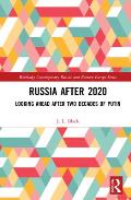 Russia after 2020: Looking Ahead after Two Decades of Putin