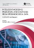 Intelligent Modeling, Prediction, and Diagnosis from Epidemiological Data: Covid-19 and Beyond