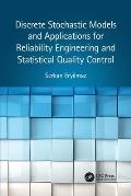 Discrete Stochastic Models and Applications for Reliability Engineering and Statistical Quality Control