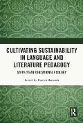 Cultivating Sustainability in Language and Literature Pedagogy: Steps to an Educational Ecology