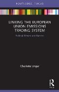 Linking the European Union Emissions Trading System: Political Drivers and Barriers