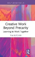 Creative Work Beyond Precarity: Learning to Work Together