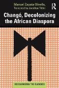 Chang?, Decolonizing the African Diaspora