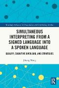 Simultaneous Interpreting from a Signed Language Into a Spoken Language: Quality, Cognitive Overload, and Strategies