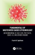 Fundamentals of Wastewater-Based Epidemiology: Biomonitoring of Bacteria, Protozoa, COVID-19, and Other Viruses