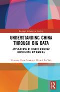 Understanding China through Big Data: Applications of Theory-oriented Quantitative Approaches