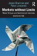 Markets without Limits: Moral Virtues and Commercial Interests