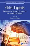 Chiral Ligands: Evolution of Ligand Libraries for Asymmetric Catalysis