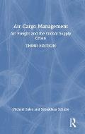 Air Cargo Management: Air Freight and the Global Supply Chain