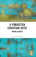 A Forgotten Christian Deist: Thomas Morgan