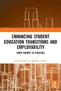 Enhancing Student Education Transitions and Employability: From Theory to Practice