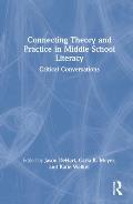 Connecting Theory and Practice in Middle School Literacy: Critical Conversations