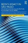 Bion's Legacy in S?o Paulo: Theoretical Applications from the S?o Paulo Psychoanalytic Society (SBPSP)