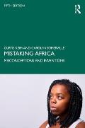 Mistaking Africa: Misconceptions and Inventions