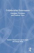 Collaborative Governance: Principles, Processes, and Practical Tools